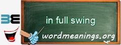 WordMeaning blackboard for in full swing